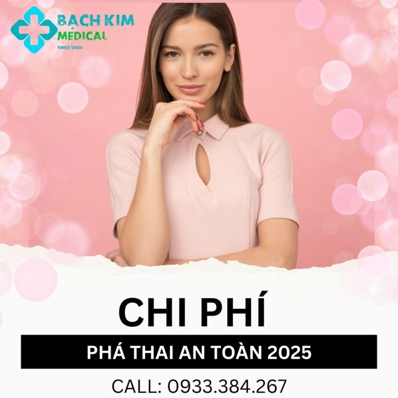 CHI PHI pha thai an toan 2025